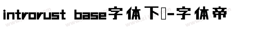introrust base字体下载字体转换